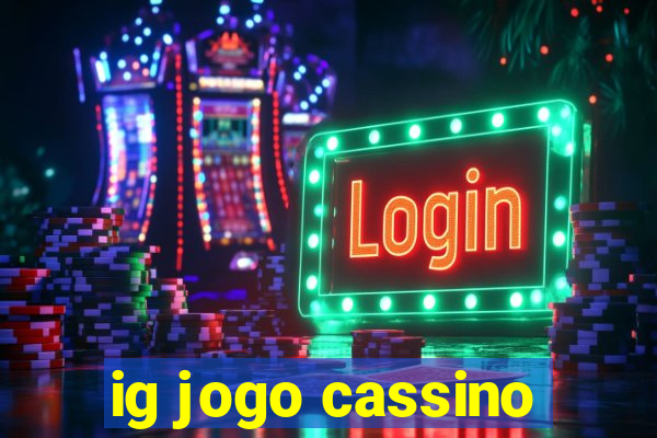 ig jogo cassino